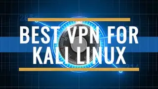 Best VPN for Kali Linux Review 2025 – Secure & Linux-Optimized