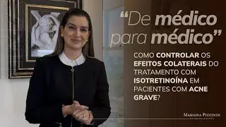 [De médico para médico] Como controlar os efeitos colaterais da isotretinoína?
