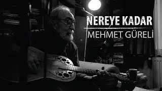 Mehmet Güreli - Nereye Kadar (Official Video)