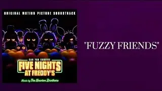 FNaF Movie OST - "Fuzzy Friends"