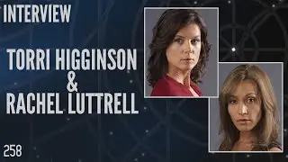 258: Torri Higginson and Rachel Luttrell,  "Elizabeth Weir" and "Teyla Emmagan" (Interview)