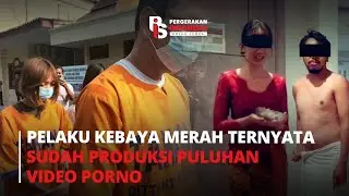 PELAKU KEBAYA MERAH TERNYATA SUDAH PRODUKSI PULUHAN VIDEO PORNO I Belmondo Scorpio