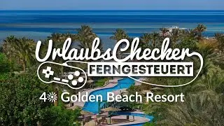 4☀ Golden Beach Resort | Hurghada | UrlaubsChecker ferngesteuert