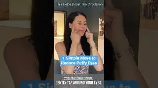 One Simple Move to Reduce Puffy Eyes￼ 