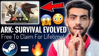ARK Survival Evolved is Free To Claim For Lifetime😱😳 | Steam = 🔥🔥