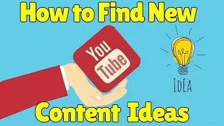 How to Find New Content Ideas for Your YouTube Channel