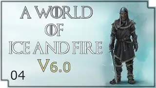 'The Hunter' | A World of Ice and Fire 6.0 | Gameplay Let's Play Part Four/Five