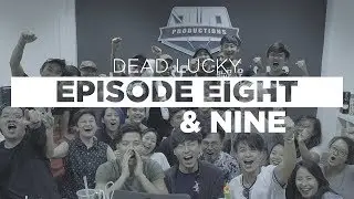 Dead Lucky Ep 8 & 9 - Behind the Scenes - Final Episode!