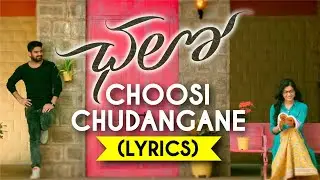 Choosi Chudangane Lyrics - Chalo Movie | Naga Shaurya, Rashmika Mandana (Kinetic Typography Song)