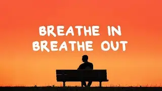 Brent Morgan - Breathe In, Breathe Out (Lyrics)