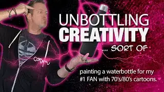 Unbottling Creativity. Painting a water bottle with 70's cartoons for my no. 1 fan.