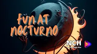 Fun At Nocturno - No copyright hits