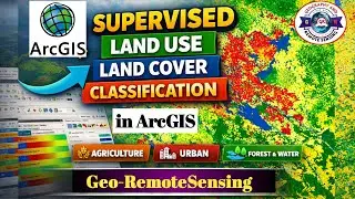 Land Use Land Cover (LULC) Mapping in ArcGIS | Supervised Classification|