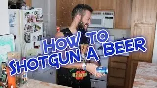 How to Shotgun a Beer