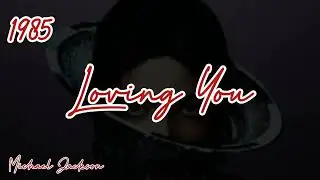 Michael Jackson - Loving You - Audio Hq - Original Version - 1985