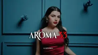 La Expansión - Aroma 33 (Video Oficial)