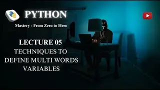 Multi-Word Variables & Assigning Values to Multiple Variables in Python
