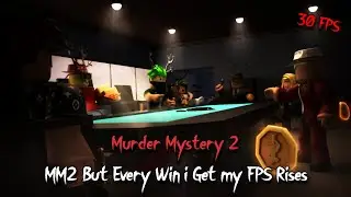 MM2 But Every Win i Get my FPS Rises