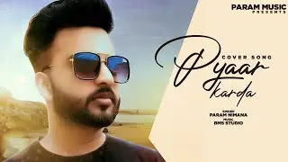 Pyaar Karda : Param | Cover song | Darsh |