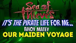 Sea Of Thieves - Our Maiden Voyage 2021