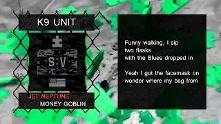 Money Goblin & Jet Neptune - K9 UNIT [LYRIC VIDEO]