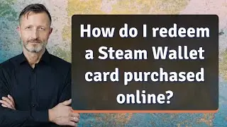 How do I redeem a Steam Wallet card purchased online?