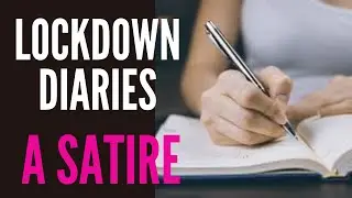 Lockdown Dairies - A Satire