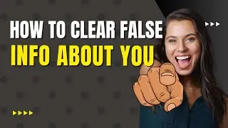 How to Remove False Information About Yourself on Internet