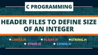 Header Files Containing size of an Integer | C Programming