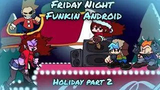 Friday Night Funkin - Holiday part 2 (Android Port) Full Week