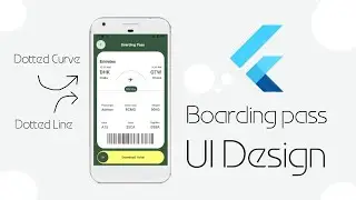 Flutter UI Design | Dotted Curve, Dotted Line, Custom Paint | Flight Boarding Pass UI.