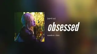 zandros + limi - obsessed [sped up]