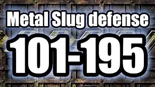 (Speed Play) Metal Slug Defense Todas las Misiones (101-195) 2/2