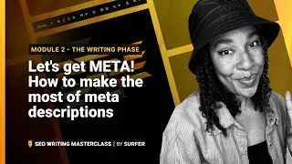 The Writing Phase: Let's get META! How to make the most of meta tags (SEO Writing Masterclass)