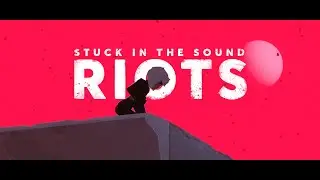 Stuck in the Sound - Riots [official video]