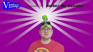 VintageTech Episode 19 Hasbro No Brainer/Prof. Hirnlos