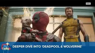 Deeper dive into 'Deadpool & Wolverine' | Take a Look