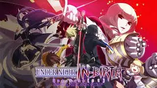 Keep you burning! (Menu Theme) | Under Night In-Birth Exe:Late [st] [OST]