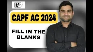 FILL THE BLANKS  | TOP 55  QUESTIONS |  CAPF AC 2024