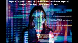 Keyword Planner | Learn and Development 24 Advance Keyword Research Free Tool | Free Keyword Finder