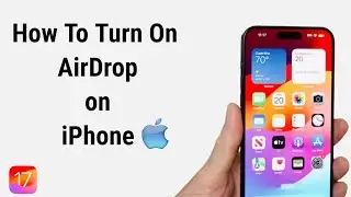 How to Turn On AirDrop on iPhone iOS 17
