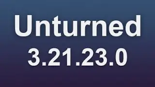 Unturned Update! [3.21.23.0]