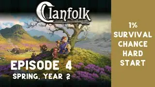 The Lone Highlander - Hard solo start playthrough - Clanfolk - Episode 4