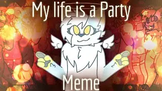 My life is a Party - Animation Meme - Birthday Special