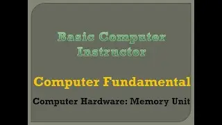 3. Computer Fundamental- Computer Hardware: Memory Unit