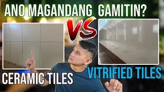 Ceramic tiles Vs Vitrified tiles ano magandang gamitin?