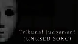 Tribunal Judgement (UNUSED SONG) - LEPORDOX