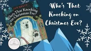 🐻‍❄️🎄❄️WHO'S THAT KNOCKING ON CHRISTMAS EVE?❄️🎄🐻‍❄️Christmas Read Aloud Book for Kids