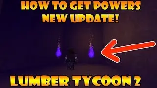 How to get the super power in Lumber Tycoon 2