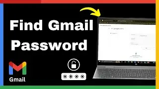 How To Find Gmail Password – Quick Tutorial